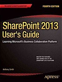 Sharepoint 2013 Users Guide: Learning Microsofts Business Collaboration Platform (Paperback, 4)