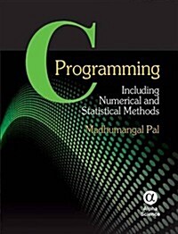 C Programming : Including Numerical and Statistical Methods (Hardcover)