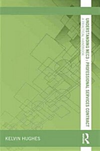 Understanding NEC3 : Professional Services Contract : A Practical Handbook (Paperback)
