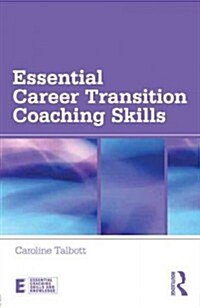 Essential Career Transition Coaching Skills (Paperback)