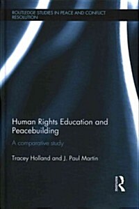 Human Rights Education and Peacebuilding : A Comparative Study (Hardcover)