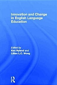 Innovation and Change in English Language Education (Hardcover)