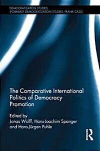 Comparative International Politics of Democracy Promotion (Hardcover)