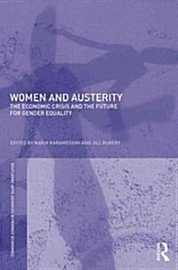 Women and Austerity : The Economic Crisis and the Future for Gender Equality (Paperback)