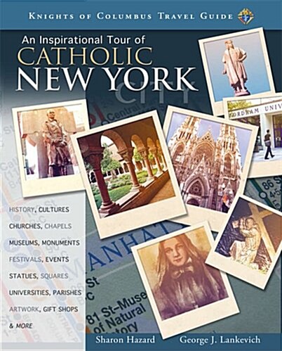 An Inspirational Tour of Catholic New York City (Paperback)