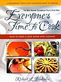 Everyones Time to Cook: How to Start a Love Affair with Cooking (Hardcover)