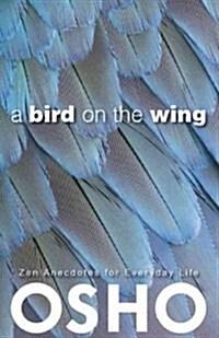 A Bird on the Wing: Zen Anecdotes for Everyday Life (Paperback)