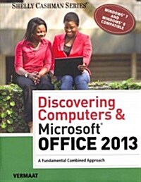 Discovering Computers & Microsoft Office 2013: A Fundamental Combined Approach (Paperback)