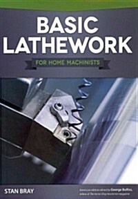 Basic Lathework for Home Machinists (Paperback)