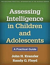 Assessing Intelligence in Children and Adolescents: A Practical Guide (Paperback)