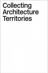 Collecting Architecture Territories (Paperback)