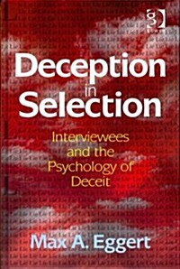 Deception in Selection : Interviewees and the Psychology of Deceit (Hardcover, New ed)