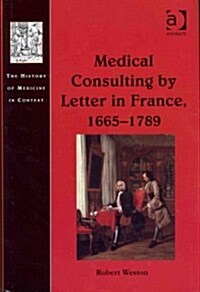 Medical Consulting by Letter in France, 1665–1789 (Hardcover)