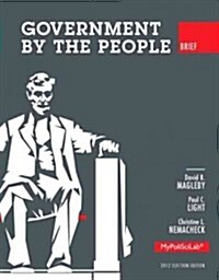 Government by the People Brief, 2012 Election Edition, Plus Mylab Political Science with Etext -- Access Card Package (Paperback, 10, Revised)