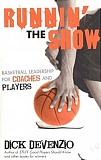 Runnin the Show: Basketball Leadership for Coaches and Players (Paperback, 3)