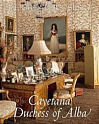 The Great Houses of Cayetana, Duchess of Alba (Hardcover)