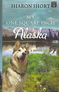 My One Square Inch of Alaska (Library Binding)