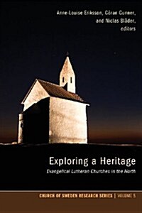 Exploring a Heritage : Evangelical Lutheran Churches in the North (Paperback)