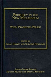 Prophecy in the New Millennium : When Prophecies Persist (Hardcover, New ed)