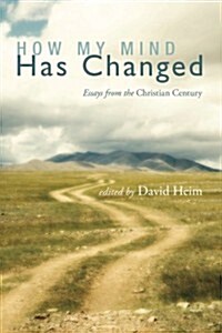 How My Mind Has Changed: Essays from the Christian Century (Paperback)