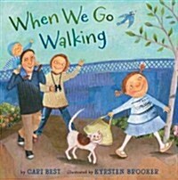 When We Go Walking (Hardcover)