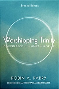 Worshipping Trinity, Second Edition (Paperback, 2nd ed.)