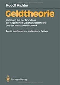 Geldtheorie: Vorlesung Auf Der Grundlage Der Allgemeinen Gleichgewichtstheorie Und Der Institutionen?onomik (Paperback, 2, 2., Durchges. U)