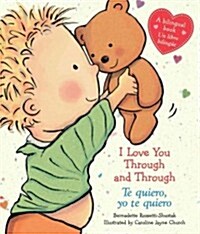 I Love You Through and Through / Te Quiero, Yo Te Quiero (Bilingual) (Board Books)