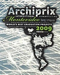 [중고] Archiprix International Montevideo 2009: The Worlds Best Graduation Projects: Architecture, Urban Design, Landscape Architecture (Paperback)