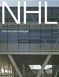 Architectuurstudio Hh, Herman Hertzberger: NHL Hogeschool University (Paperback)