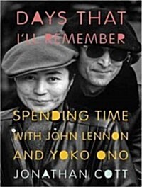 Days That Ill Remember: Spending Time with John Lennon and Yoko Ono (Audio CD, Library)