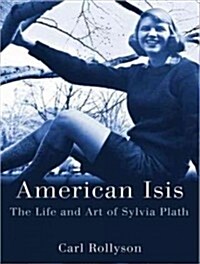 American Isis: The Life and Art of Sylvia Plath (MP3 CD)