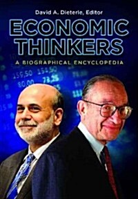 Economic Thinkers: A Biographical Encyclopedia (Hardcover)