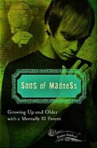 Sons of Madness: Growing Up and Older with a Mentally Ill Parent (Hardcover)