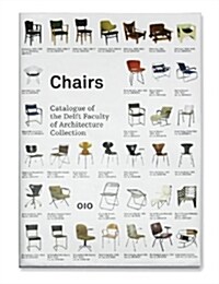 Chairs: Catalogue of the Delft Faculty of Architecture Collection (Paperback)