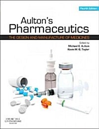 Aultons Pharmaceutics : The Design and Manufacture of Medicines (Paperback, 4 Revised edition)