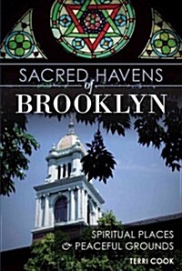 Sacred Havens of Brooklyn:: Spiritual Places and Peaceful Grounds (Paperback)
