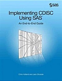 Implementing Cdisc Using SAS: An End-To-End Guide (Paperback)