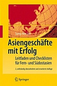 Asiengesch?te Mit Erfolg: Leitfaden Und Checklisten F? Fern- Und S?ostasien (Hardcover, 2, 2., Vollst. Ube)