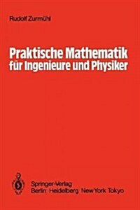Praktische Mathematik F? Ingenieure Und Physiker (Paperback, 5, 5. Aufl. 1965.)