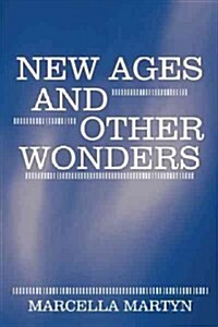 New Ages and Other Wonders (Hardcover)