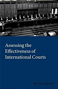 Assessing the Effectiveness of International Courts (Hardcover)