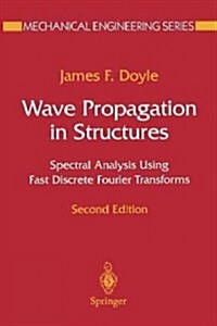 Wave Propagation in Structures: Spectral Analysis Using Fast Discrete Fourier Transforms (Paperback, 2, 1997. Softcover)
