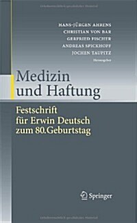 Medizin Und Haftung: Festschrift F? Erwin Deutsch Zum 80. Geburtstag (Hardcover, 2009)