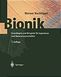 Bionik: Grundlagen Und Beispiele F? Ingenieure Und Naturwissenschaftler (Paperback, 2, 2. Aufl. 2003.)