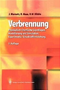 Verbrennung: Physikalisch-Chemische Grundlagen, Modellierung Und Simulation, Experimente, Schadstoffentstehung (Paperback, 3, 3. Aufl. 2001.)