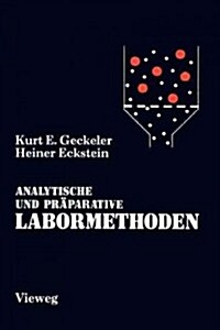 Analytische Und Pr?arative Labormethoden: Grundlegende Arbeitstechniken F? Chemiker, Biochemiker, Mediziner, Pharmazeuten Und Biologen (Paperback, Softcover Repri)