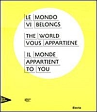 Il mondo VI apparartiene / The World Belongs to You (Paperback, Multilingual, Illustrated)