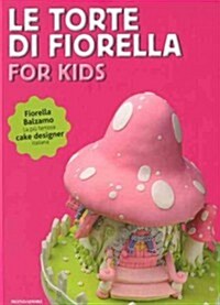 La Torte Di Fiorella for Kids (Hardcover)