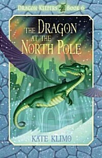 The Dragon at the North Pole (Library Binding)